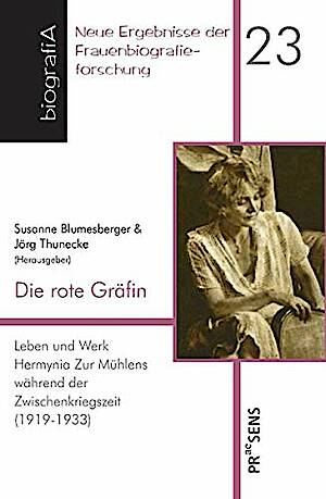 Die rote Gräfin. Leben und Werk Hermynia Zur Mühlens während der Zwischenkriegszeit (1919-1933)
