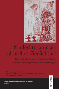 Kinderliteratur als kulturelles Gedächtnis. Beiträge zur historischen Schulbuch-, Kinder- und Jugendliteraturforschung II